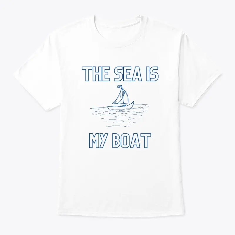 The sea is my boat