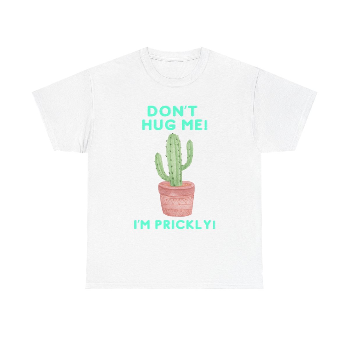 Cactus Humor Tee, Fun Graphic T-Shirt, Quirky Gift for Plant Lovers, Cute Casual Wear, Perfect for Birthdays, Summer Parties, Unisex Style